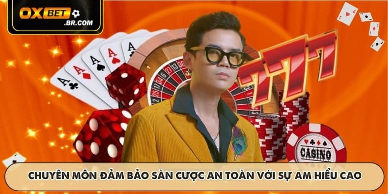 Chuyên môn đảm bảo sàn cược an toàn với sự am hiểu cao