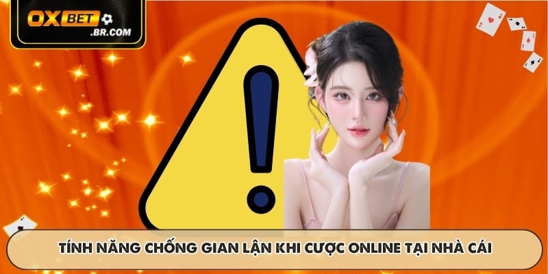 Tính năng chống gian lận khi cược online tại nhà cái